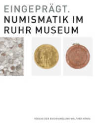 Eingeprägt. Numismatik im Ruhr Museum （2013. 302 S. 28 cm）
