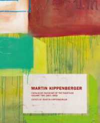 Martin Kippenberger : Catalogue Raisonné of the Paintings Volume II: 1983-86 （2023. 576 S. 676 Abb. 30.0 cm）