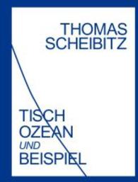 Thomas Scheibitz. Tisch, Ozean und Beispiel （2015. 172 S. 94 Abb. 30.7 cm）