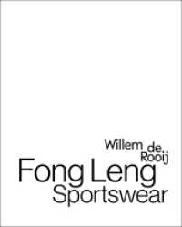 Willem de Rooij. Fong Leng. Sportswear : Le Consortium, Dijon （2017. 144 S. 28.5 cm）