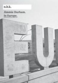 Jimmie Durham. In Europe : n.b.k. Berlin. Dtsch.-Engl. Künstlerbuch （2015. 96 S. 230 mm）