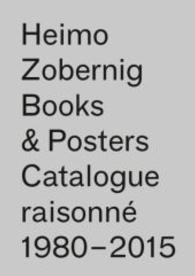 Heimo Zobernig : Books & Posters: Catalogue Raisonne 1980-2015, 114 Books, 117 Posters