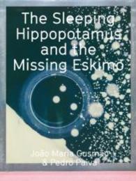 Joao Maria Gusmao & Pedro Paiva : The Sleeping Hippotalamus and the Missing Eskimo
