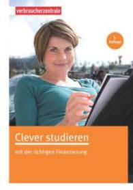 Clever studieren : mit der richtigen Finanzierung