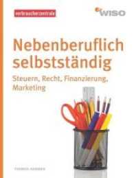 Nebenberuflich selbstständig : Steuern， Recht， Finanzierung， Marketing (ZDF WISO Bd.6)
