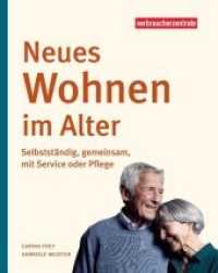 Neues Wohnen im Alter : Selbstständig, gemeinsam, mit Service oder Pflege （2020. 190 S. 22 cm）