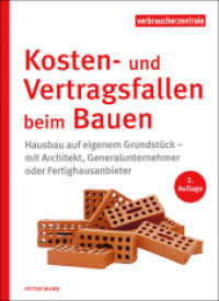 Kosten- und Vertragsfallen beim Bauen : Hausbau auf eigenem Grundstück - mit Architekt, Generalunternehmer oder Fertighausanbieter （2., überarb. Aufl. 2022. 352 S. 29.7 cm）
