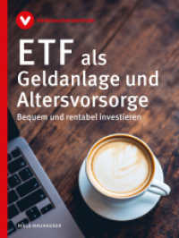 ETF als Geldanlage und Altersvorsorge : Bequem und rentabel investieren （2025. 276 S. 22 cm）