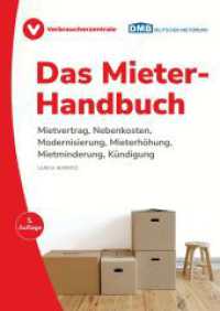 Das Mieter-Handbuch : Mietvertrag, Nebenkosten, Modernisierung, Mietminderung, K&uuml;ndigung （5., &uuml;berarb. Aufl.）