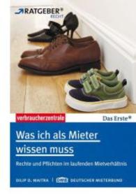 Was ich als Mieter wissen muss : Rechte und Pflichten im laufenden Mie