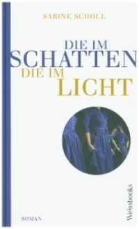 Die im Schatten, die im Licht : Roman （2022. 300 Abb. 31 x 139 mm）