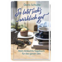 So lebt sich's wirklich gut : Mein Andachts-Tagebuch für das ganze Jahr （2020. 448 S. 21 cm）