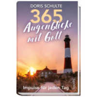 365 Augenblicke mit Gott : Impulse für jeden Tag （überarb. Aufl. 2022. 384 S. 17 cm）