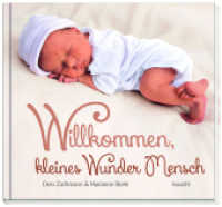 Willkommen, kleines Wunder Mensch （NED. 2018. 64 S. durchgehend farbig bebildert. 23 x 25 cm）