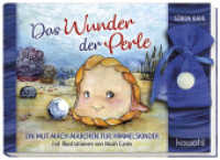 Das Wunder der Perle : Ein Mut-Mach-Märchen für Himmelskinder. Mit veredelter Kunstperle (Ø 1,2 cm) im Organzasäckchen （2018. 54 S. durchgehend farbig bebildert. 17 cm）
