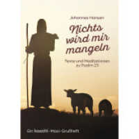 Nichts wird mir mangeln : Texte und Meditationen zu Psalm 23 （1. Auflage. 2025. 16 S. durchg. farb. Abb. 21 cm）