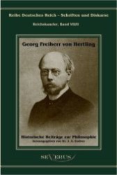 Historische Beiträge zur Philosophie (Reihe Deutsches Reich - Schriften und Diskurse Bd.7/2) （2011. 348 S. 210 mm）