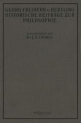 Historische Beiträge zur Philosophie : Nachdruck der Originalausgabe von 1914 （Überarbeitete Neuauflage oder hochwertiger Nachdruck eines Werkes）