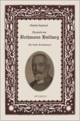 Theobald von Bethmann Hollweg, der fünfte Reichskanzler : Nachdruck der Originalausgabe von 1916, in Fraktur （Überarbeitete Neuauflage oder hochwertiger Nachdruck eines Werkes）