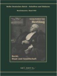 Recht, Staat und Gesellschaft : Übertragung der Schrift von Fraktur in Antiqua (Reihe Deutsches Reich - Schriften und Diskurse, Reichskanzler Bd.7/1) （2011. 150 S. 210 mm）