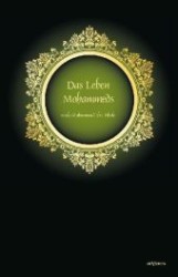 Das Leben Mohammeds, Schmuckausgabe : Mit einem Vorwort von Christiane Beetz （Nach d. Ausg. v. 1864. 2012. 140 S. 190 mm）
