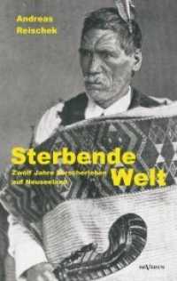 Sterbende Welt : Zwölf Jahre Forscherleben auf Neuseeland （Nachdr. d. Ausg. von 1924. 2012. 376 S. m. 94 Abb. u. 2 Ktn. 215 mm）