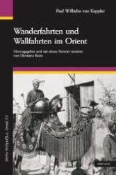 Wanderfahrten und Wallfahrten im Orient (ReligioSus Bd.15) （Nachdruck der Originalausgabe von 1912. 2012. 550 S. 240 mm）