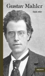 Gustav Mahler （Nachdruck der Originalausgabe von 1916. 2012. 112 S. 190 mm）