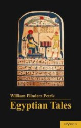Egyptian Tales : Translated from the Papyri 1st Series IV-XII Dynasty （Überarbeitete Neuauflage oder hochwertiger Nachdruck eines Werkes）