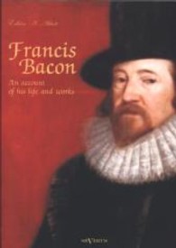 Francis Bacon : An Account of his Life and Works （&Uuml;berarbeitete Neuauflage oder hochwertiger Nachdruck eines Werkes）