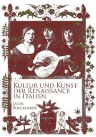 Kultur und Kunst der Renaissance in Italien : Mit 132 Abbildungen auf Tafeln in Kupfertiefdruck （Repr. 2013. 675 S. Mit 132 Abb. auf Tafeln in Kupfertiefdruck. 220 mm）