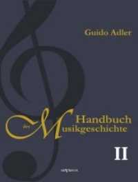 Handbuch der Musikgeschichte Bd.2 : Mit vielen Notenbeispielen und Abbildungen zur Geschichte der Notenschrift, der Musikinstrumente, der Operndarstellung und mit Wiedergaben von Autographen （2013. 664 S. mit vielen Notenbeispielen und Abbildungen. 253 mm）
