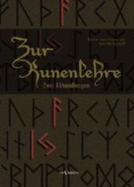 Zur Runenlehre : Zwei Abhandlungen （Überarb. Neuaufl. eines Werkes vor 1945. 2013. 72 S. 220 mm）