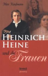 Heinrich Heine und die Frauen （2013. 168 S. 190 mm）