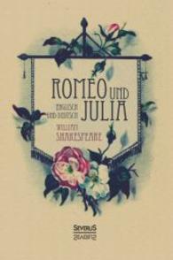 Romeo und Julia : Engl.-Dtsch. In der Übersetzung von Schlegel und Tieck （2009. 180 S. 190 mm）