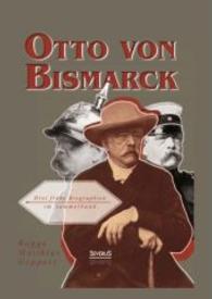 Otto von Bismarck: Drei frühe Biographien im Sammelband （2014. 784 S. 210 mm）
