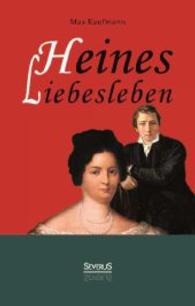 Heines Liebesleben （Überarbeitete Neuauflage oder hochwertiger Nachdruck eines Werkes）