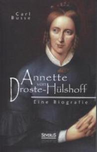 Annette von Droste-Hülshoff : Eine Biografie （2014. 176 S. 190 mm）