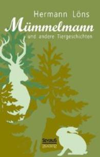 Mümmelmann und andere Tiergeschichten （Überarb. Neuaufl. 2014. 152 S. 190 mm）