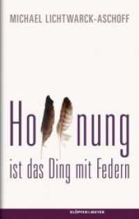 Hoffnung ist das Ding mit Federn : Vom Fliegen. Drei Versuche und ein halber （2016. 172 S. 193 mm）