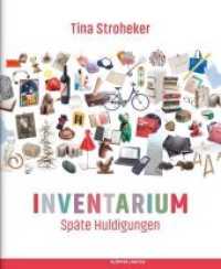 Inventarium : Späte Huldigungen （2018. 174 S. 78 Farbabb. 287 x 215 mm）