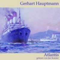 Atlantis， 1 Audio-CD : Lesung. 600 Min.