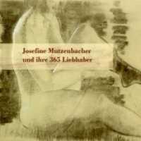 Josefine Mutzenbacher und ihre 365 Liebhaber, Audio-CD, MP3 : 166 Min.. Lesung （2020   12.5 x 14 cm）