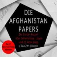 Die Afghanistan Papers, Audio-CD, MP3 : Der Insider-Report über Geheimnisse, Lügen und 20 Jahre Krieg | Der #1 New York Times-Bestseller. 693 Min.. Lesung （2022. 12.5 x 14 cm）