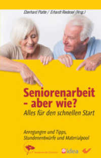 Seniorenarbeit - aber wie?, m. 1 CD-ROM : Alles für den schnellen Start. Anregungen und Tipps, Stundenentwürfe und Materialpool （2014. 144 S. 226 mm）
