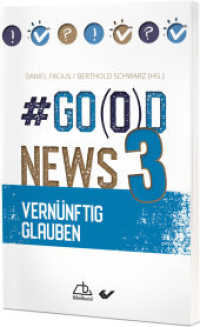 #Go(o)d News 3 : Vernünftig glauben （2022. 144 S. 18.7 cm）