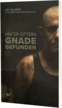 Hinter Gittern Gnade gefunden （2024. 80 S. 18 cm）