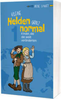 Kleine Helden - ganz normal 1 : Kinder, die die Welt veränderten （2024. 224 S. 18 cm）