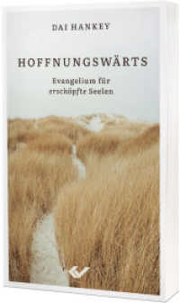 Hoffnungswärts : Evangelium für erschöpfte Seelen （2025. 160 S. 18 cm）