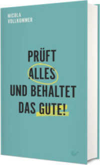 Prüft alles und behaltet das Gute! （2024. 160 S. 17 cm）